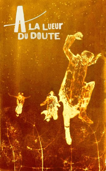 Affiche du spectacle "A la lueur du doute" de la Compagnie Ostéorock